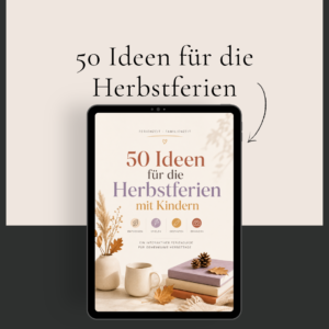 50 Ideen für die Herbstferien | Guide für Familien